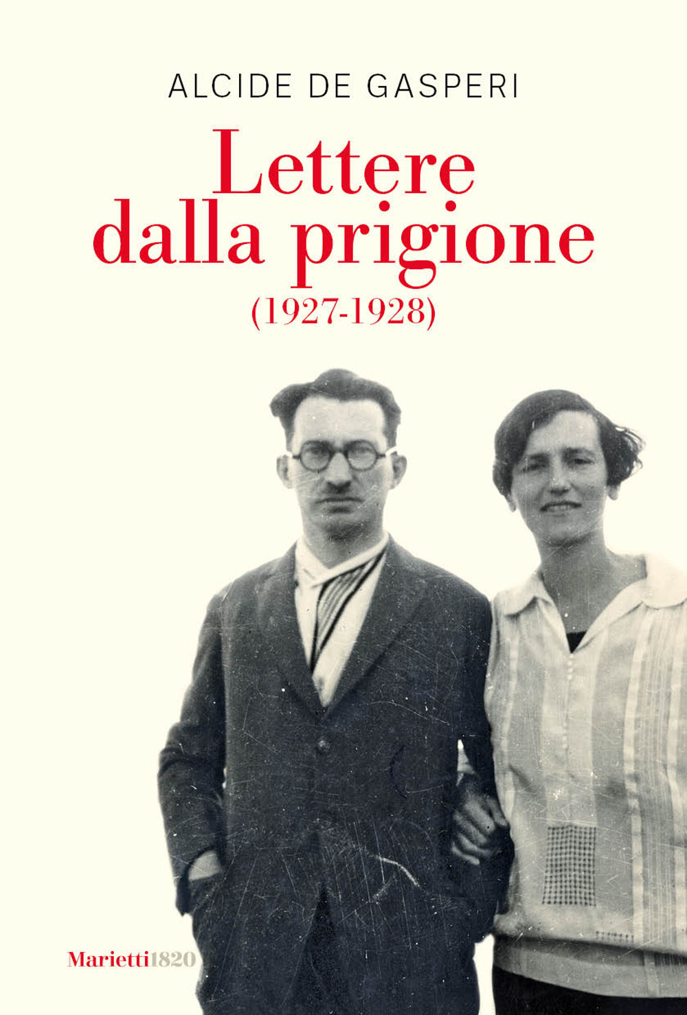 Libro Lettere dalla prigione (1927-1928) di Alcide De Gasperi - ean 9788821108198 - Marietti 1820