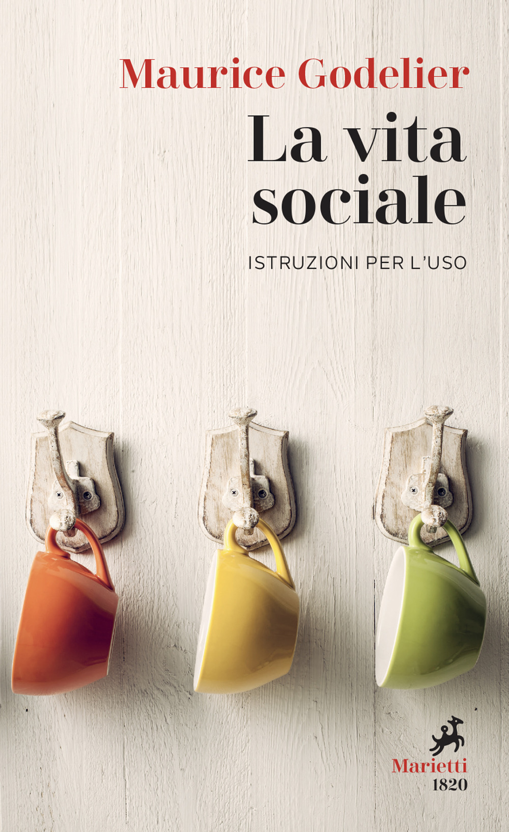 Libro vita sociale. Istruzioni per l’uso di Maurice Godelier - ean 9788821110405 - Marietti 1820