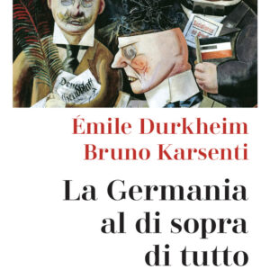 Libro Germania al di sopra di tutto di Émile Durkheim; Bruno Karsenti - ean 9788821110412 - Marietti 1820