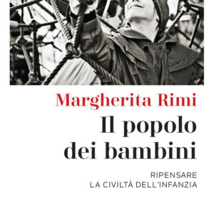 Libro popolo dei bambini. Ripensare la civiltà dell'infanzia di Margherita Rimi - ean 9788821110481 - Marietti 1820