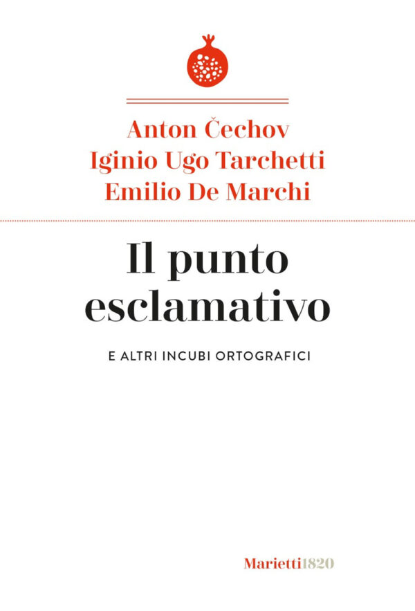 Libro punto esclamativo. E altri incubi ortografici di Anton Cechov; Igino Ugo Tarchetti; Emilio De Marchi - ean 9788821110733 - Marietti 1820