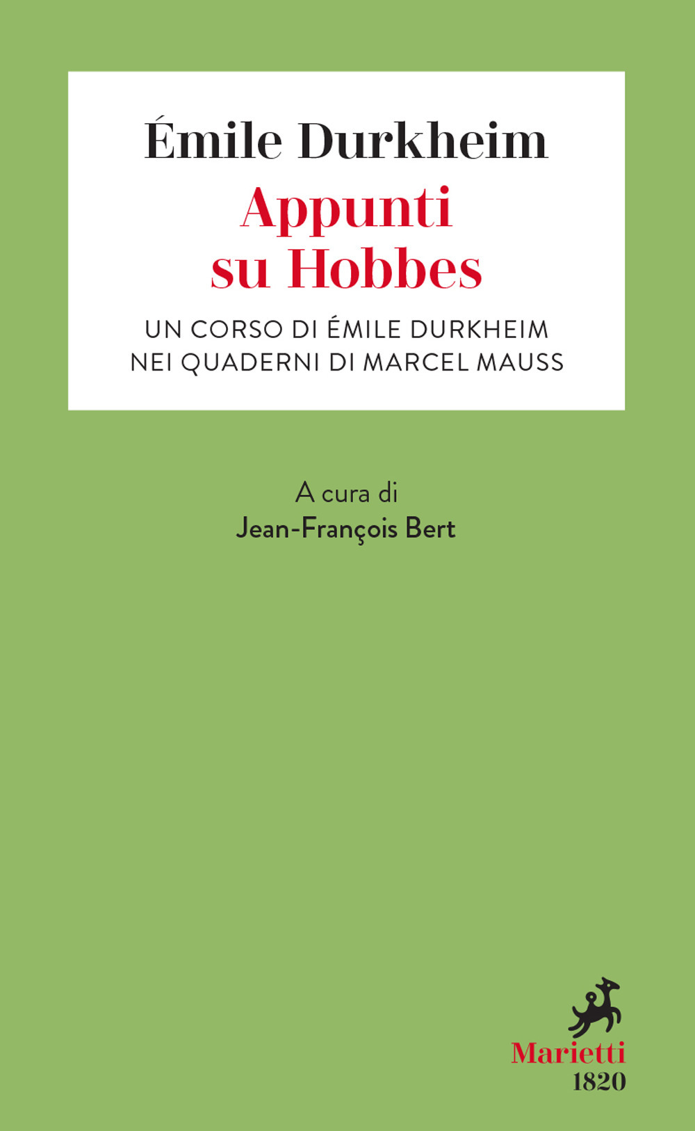 Libro Appunti su Hobbes. Un corso di Émile Durkheim nei quaderni di Marcel Mauss di Émile Durkheim - ean 9788821111150 - Marietti 1820