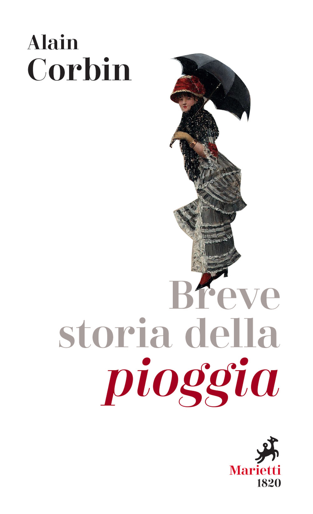 Libro Breve storia della pioggia. Dalle invocazioni religiose alla previsioni meteo di Alain Corbin - ean 9788821111167 - Marietti 1820