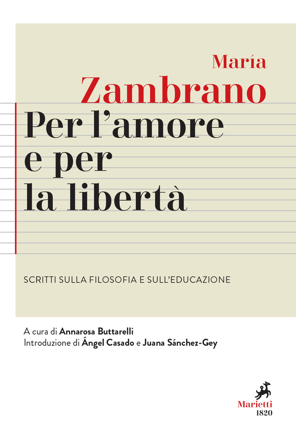 Libro Per l'amore e per la libertà. Scritti sulla filosofia e sull'educazione di María Zambrano - ean 9788821112218 - Marietti 1820