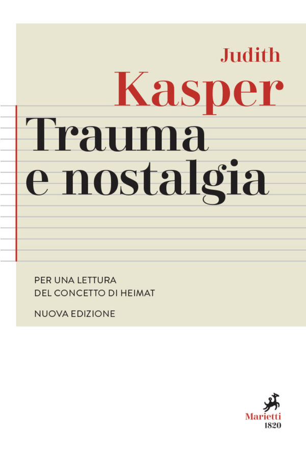 Libro Trauma e nostalgia. Per una lettura del concetto di Heimat di Judith Kasper - ean 9788821112256 - Marietti 1820
