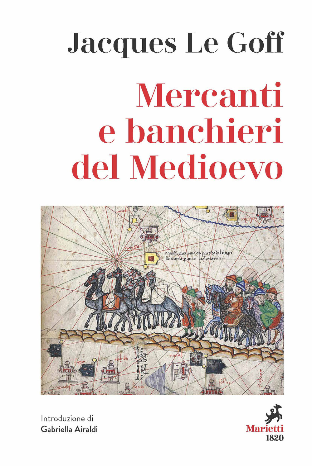 Libro Mercanti e banchieri del Medioevo di Jacques Le Goff - ean 9788821113185 - Marietti 1820