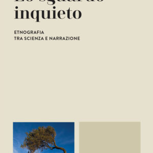 Libro sguardo inquieto. Etnografia tra scienza e narrazione di Berardino Palumbo - ean 9788821113550 - Marietti 1820