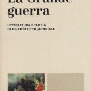 Libro Grande guerra. Letteratura e teoria di un conflitto mondiale di Alessandro Scarsella - ean 9788821113581 - Marietti 1820