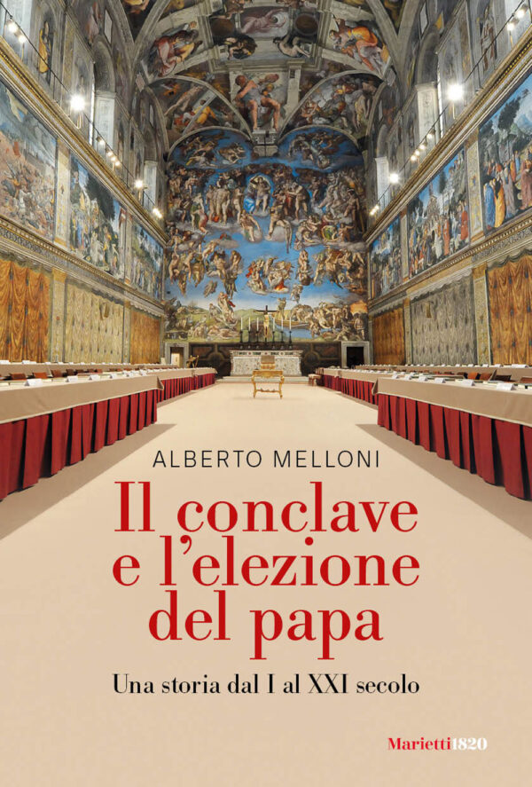 Libro Conclave e l'elezione del papa. Una storia dal I al XXI secolo di Alberto Melloni - ean 9788821113635 - Marietti 1820