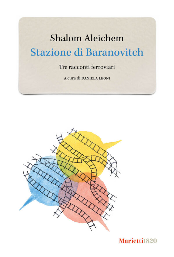 Libro Stazione di Baranovitch. Tre racconti ferroviari di Shalom Aleichem - ean 9788821113826 - Marietti 1820