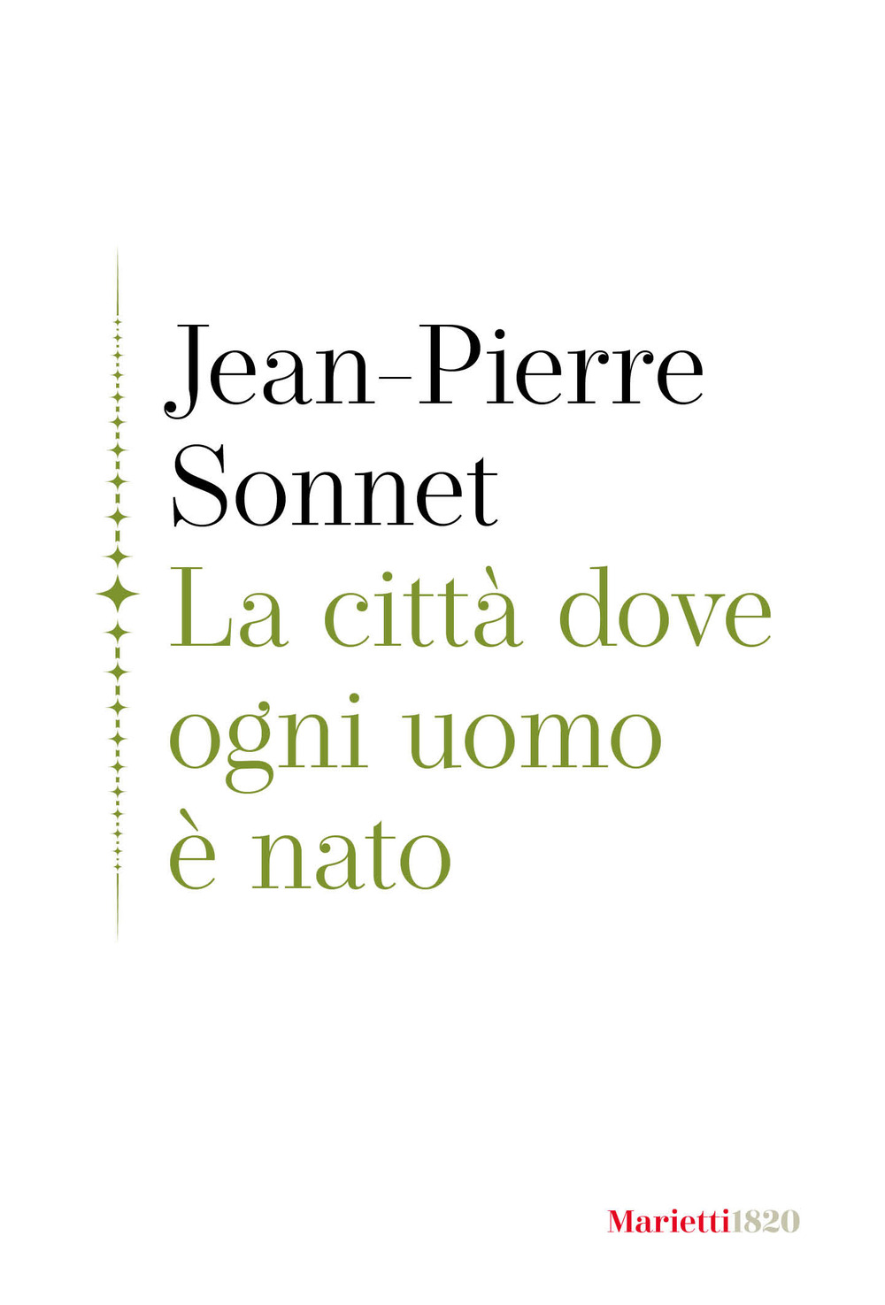 Libro città dove ogni uomo è nato di Jean-Pierre Sonnet - ean 9788821113871 - Marietti 1820