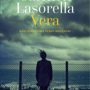 Libro Vera. E gli schiavi del terzo millennio di Carmen Lasorella - ean 9788821113888 - Marietti 1820