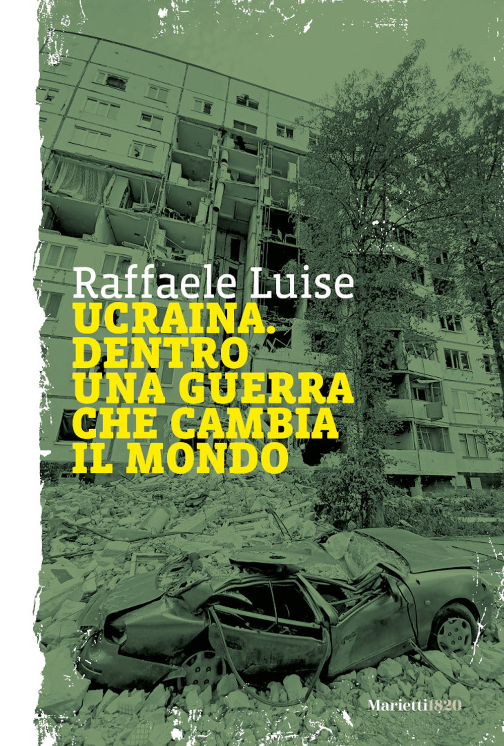 Libro Ucraina. Dentro una guerra che cambia il mondo di Raffaele Luise - ean 9788821113895 - Marietti 1820