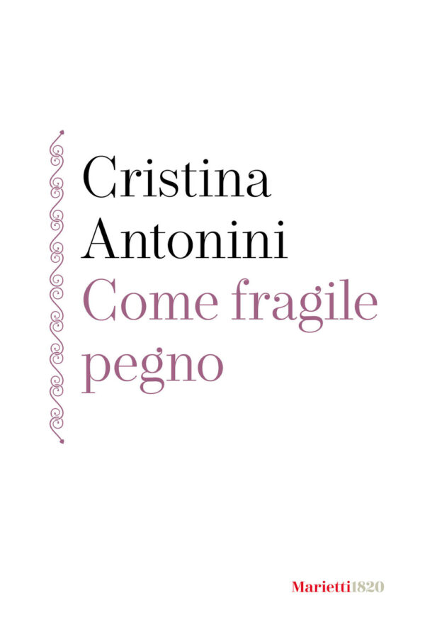 Libro Come fragile pegno di Cristina Antonini - ean 9788821113932 - Marietti 1820