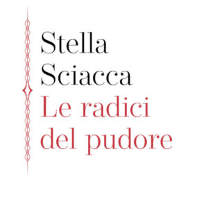 Libro radici del pudore di Stella Sciacca - ean 9788821113987 - Marietti 1820