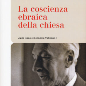 Libro coscienza ebraica della Chiesa. Jules Isaac e il concilio Vaticano II di Norman C. Tobias - ean 9788821114021 - Marietti 1820