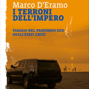 Libro terroni dell'impero. Viaggio nel profondo sud degli Stati Uniti di Marco D'Eramo - ean 9788821114458 - Marietti 1820