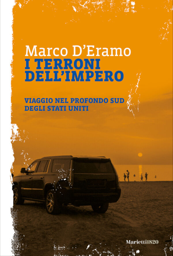 Libro terroni dell'impero. Viaggio nel profondo sud degli Stati Uniti di Marco D'Eramo - ean 9788821114458 - Marietti 1820