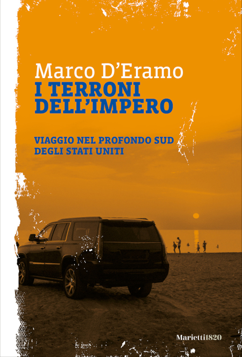 Libro terroni dell'impero. Viaggio nel profondo sud degli Stati Uniti di Marco D'Eramo - ean 9788821114458 - Marietti 1820