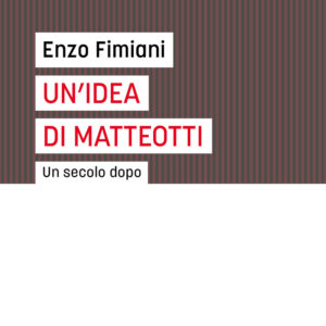 Libro idea di Matteotti. Un secolo dopo di Enzo Fimiani - ean 9788821114465 - Marietti 1820