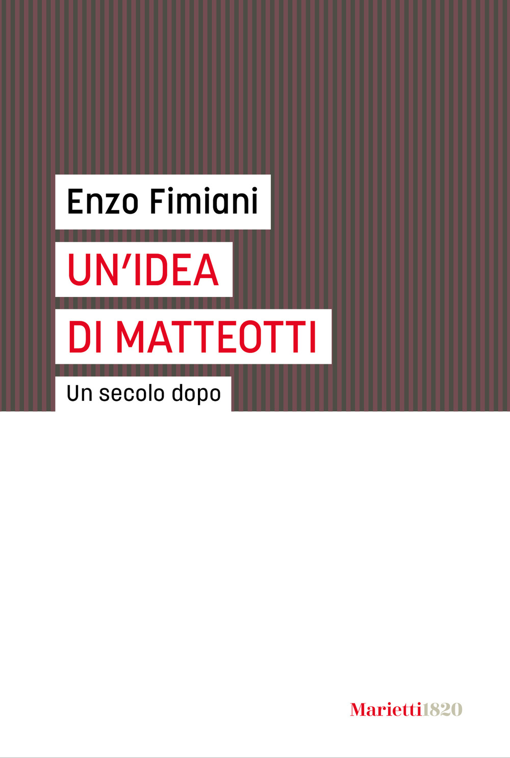 Libro idea di Matteotti. Un secolo dopo di Enzo Fimiani - ean 9788821114465 - Marietti 1820