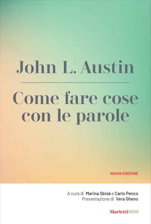 Libro Come fare cose con le parole di John Langshaw Austin - ean 9788821118807 - Marietti 1820