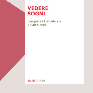 Libro Vedere sogni. Esegesi di Daniele 2 e 4 Old Greek di Anna Mambelli - ean 9788821119514 - Marietti 1820