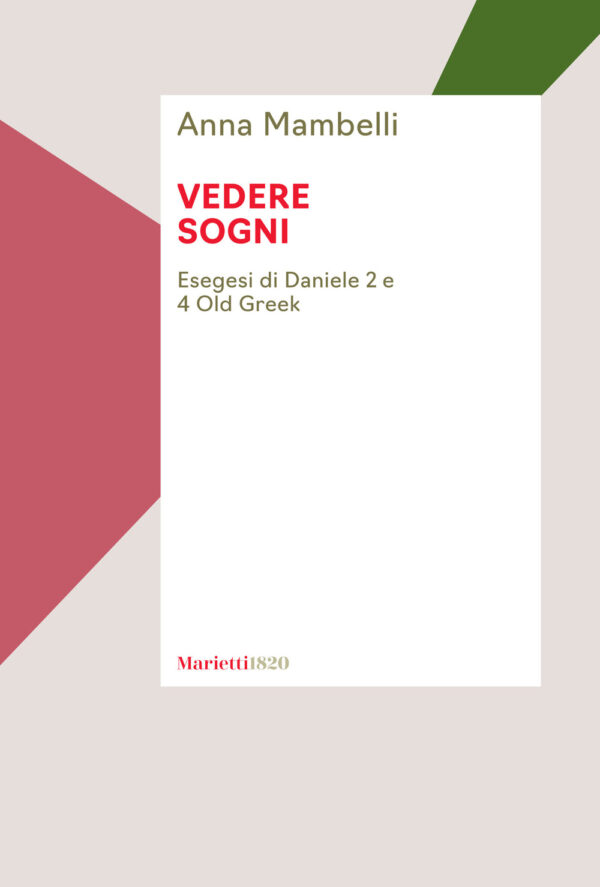 Libro Vedere sogni. Esegesi di Daniele 2 e 4 Old Greek di Anna Mambelli - ean 9788821119514 - Marietti 1820