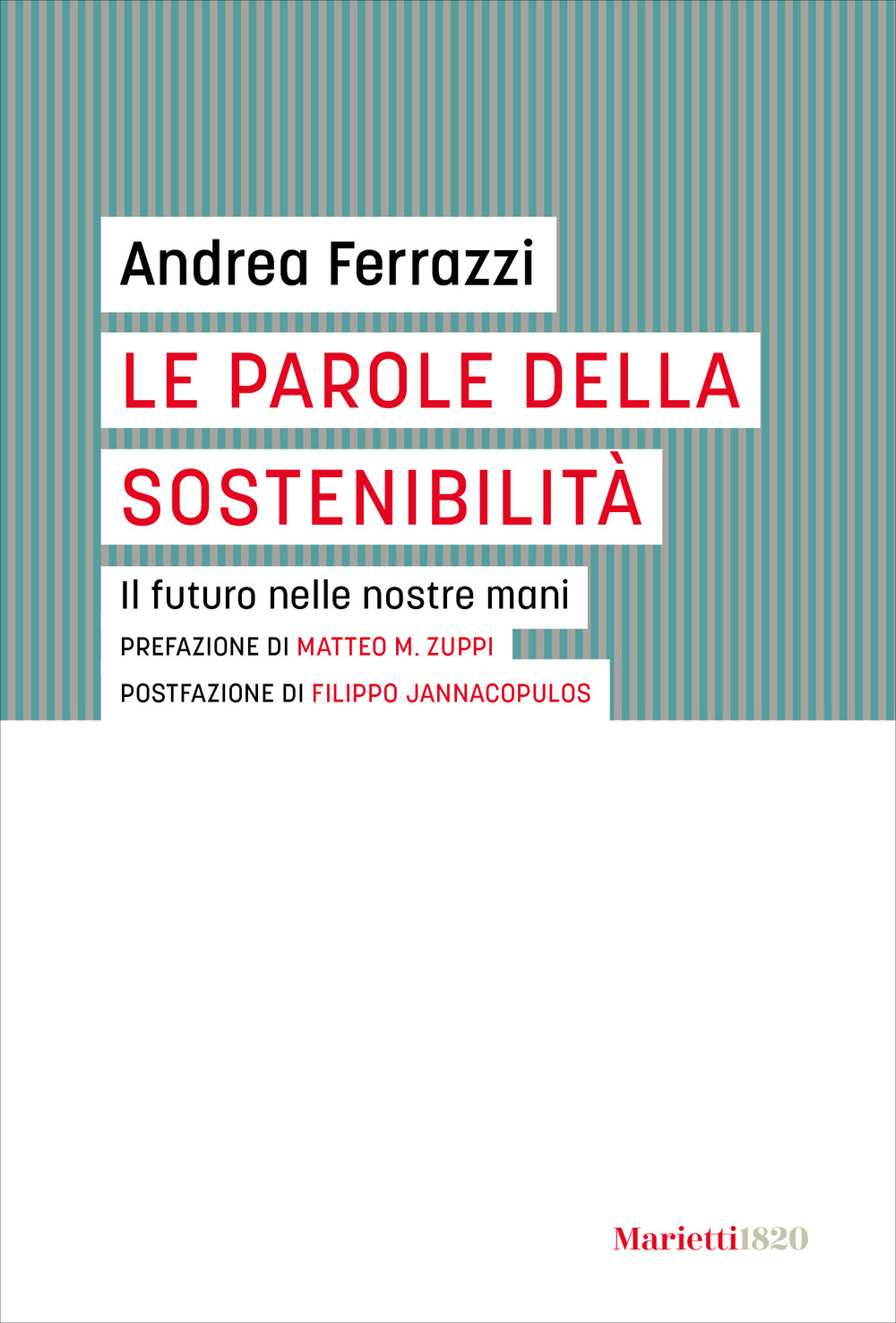 Libro parole della sostenibilità. Il futuro nelle nostre mani di Andrea Ferrazzi - ean 9788821122712 - Marietti 1820