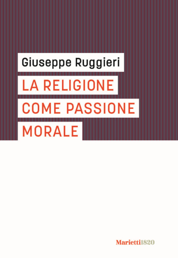 Libro religione come passione morale di Giuseppe Ruggieri - ean 9788821133749 - Marietti 1820