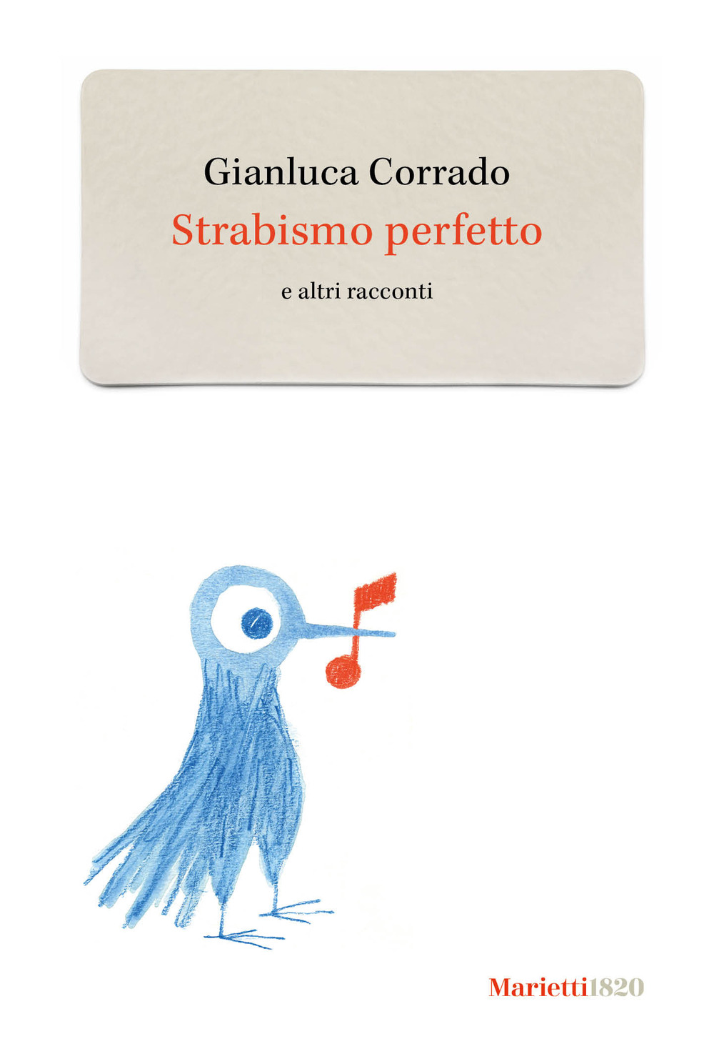 Libro Strabismo perfetto e altri racconti di Gianluca Corrado - ean 9788821133763 - Marietti 1820