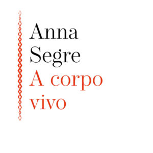 Libro A corpo vivo di Anna Segre - ean 9788821133787 - Marietti 1820