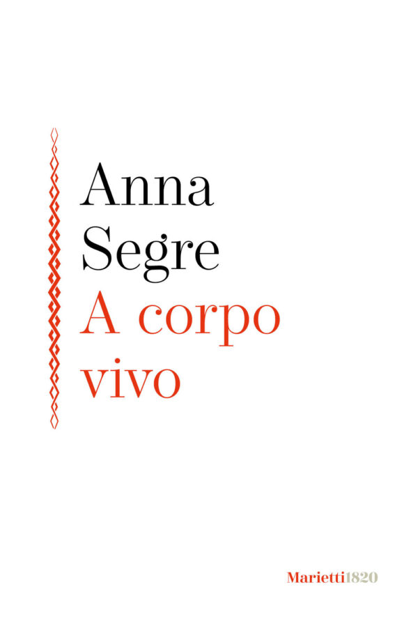 Libro A corpo vivo di Anna Segre - ean 9788821133787 - Marietti 1820