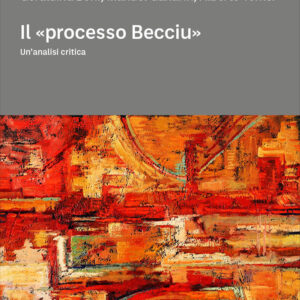 Libro «processo Becciu». Un’ analisi critica di Geraldina Boni; Manuel Ganarin; Alberto Tomer - ean 9788821136818 - Marietti 1820