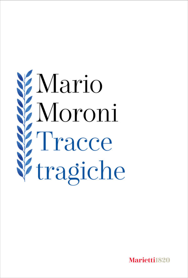 Libro Tracce tragiche di Mario Moroni - ean 9788821138935 - Marietti 1820