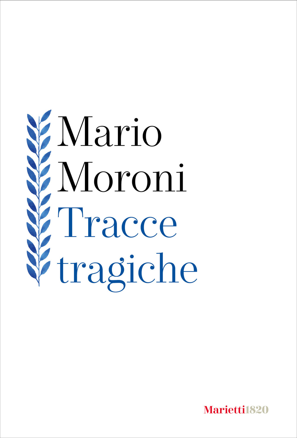 Libro Tracce tragiche di Mario Moroni - ean 9788821138935 - Marietti 1820