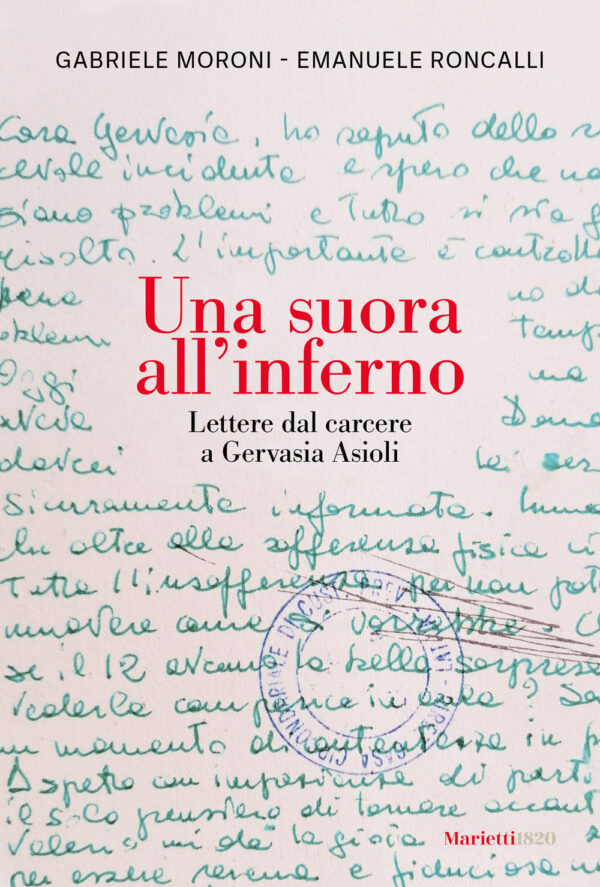 Libro suora all'inferno. Lettere dal carcere a Gervasia Asioli di Gabriele Moroni; Emanuele Roncalli - ean 9788821146381 - Marietti 1820