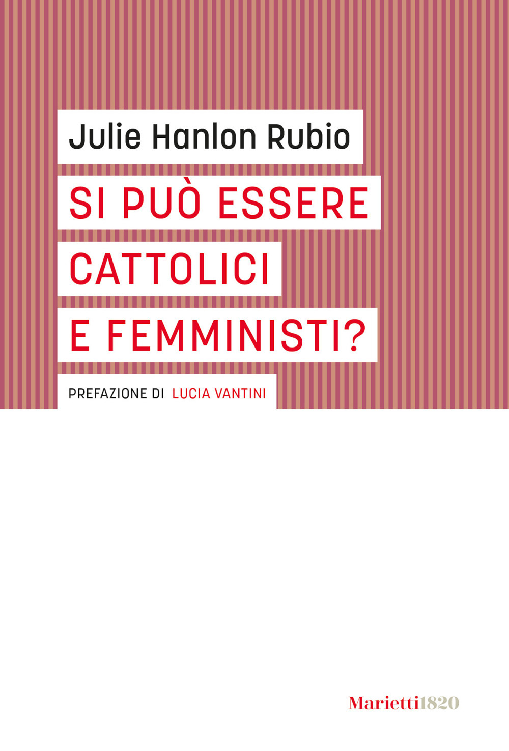 Libro Si può essere cattolici e femministi? di Julie Hanlon Rubio - ean 9788821148675 - Marietti 1820