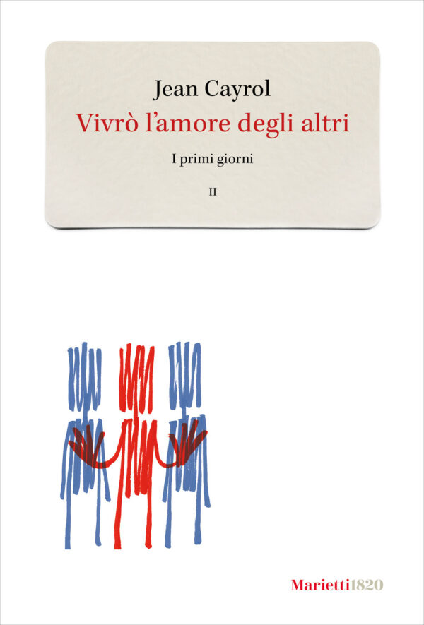 Libro Vivrò l'amore degli altri. I primi giorni di Jean Cayrol - ean 9788821157639 - Marietti 1820