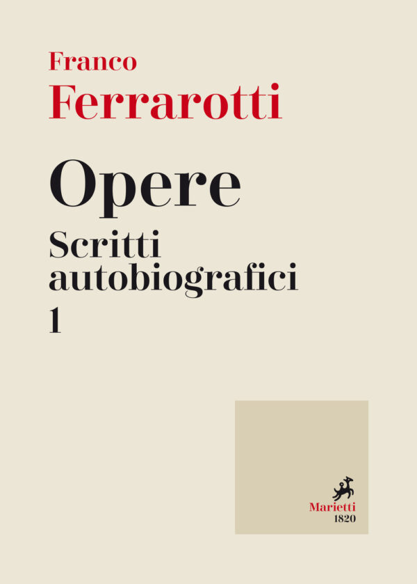 Libro Opere. Scritti autobiografici di Franco Ferrarotti - ean 9788821170089 - Marietti 1820