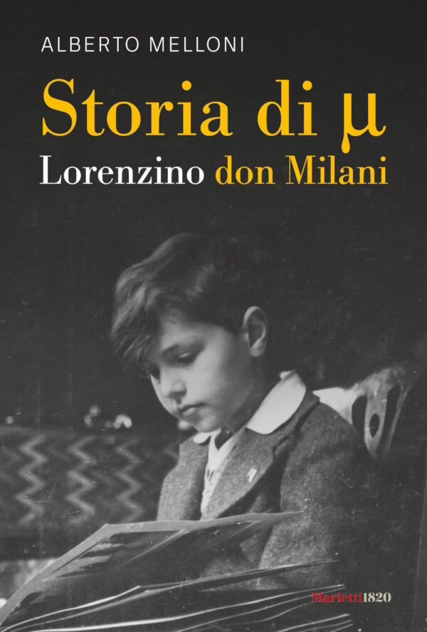 Libro Storia di Mi ovvero Lorenzino don Milani di Alberto Melloni - ean 9788821170331 - Marietti 1820
