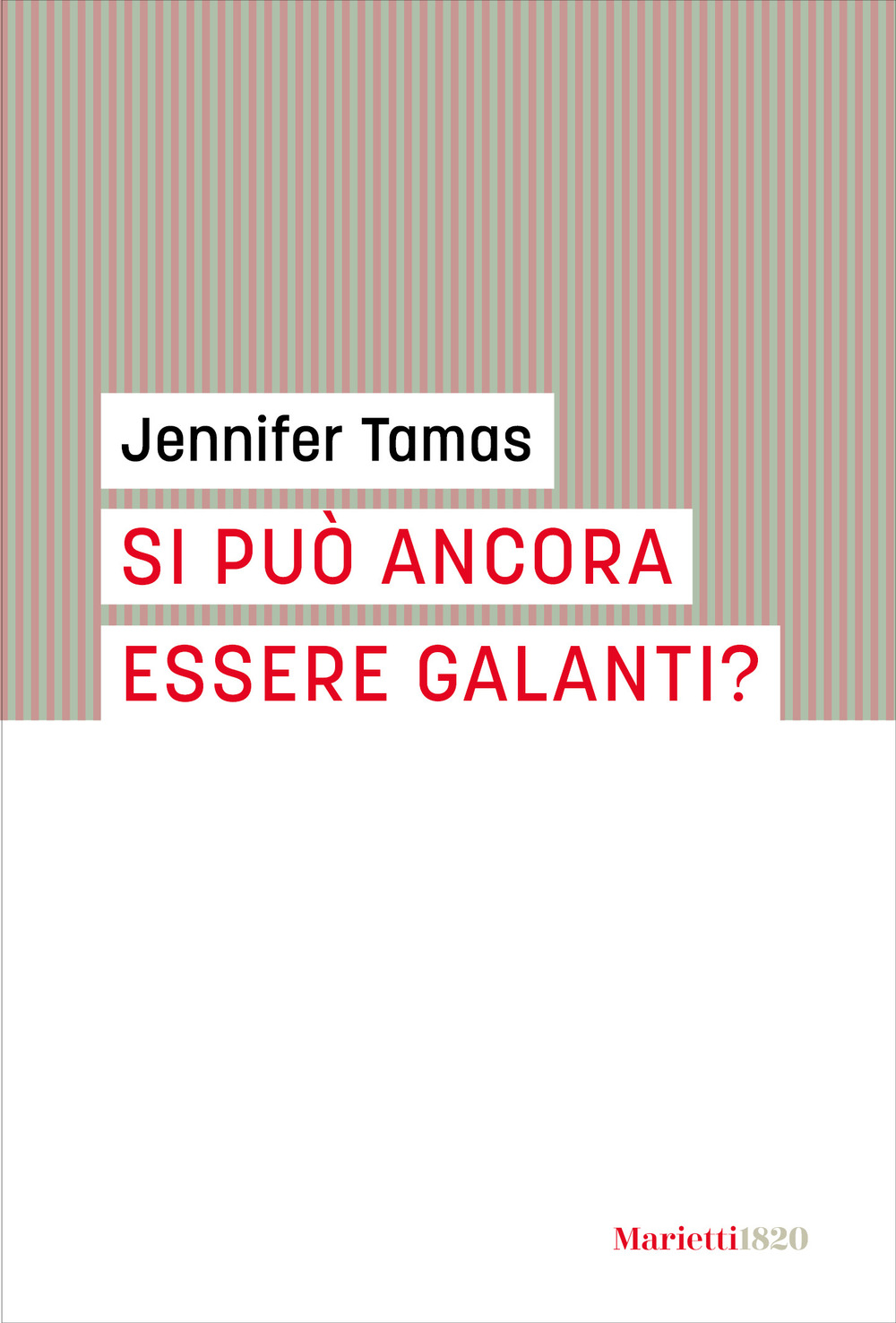 Libro Si può ancora essere galanti? di Jennifer Tamas - ean 9788821171925 - Marietti 1820