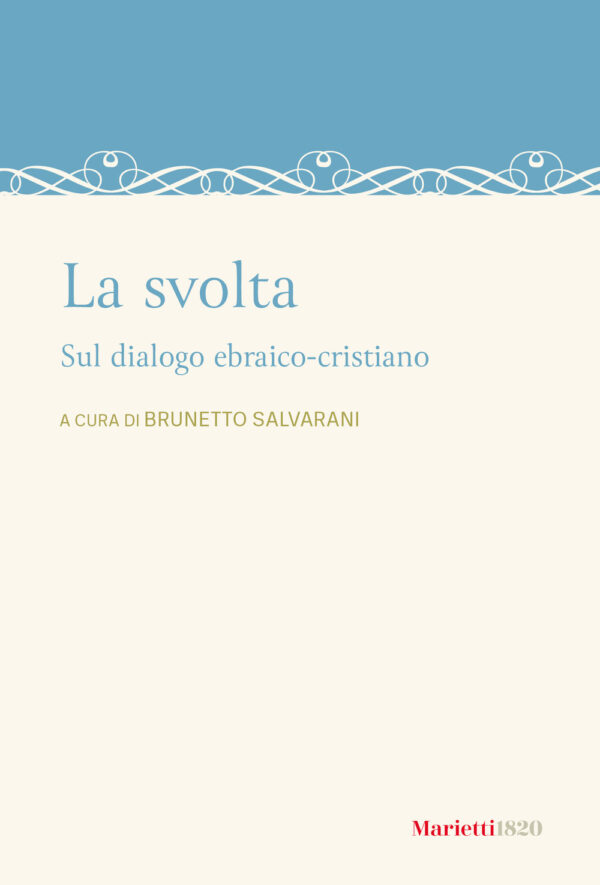 Libro svolta. Sul dialogo ebraico-cristiano di  - ean 9788821172960 - Marietti 1820