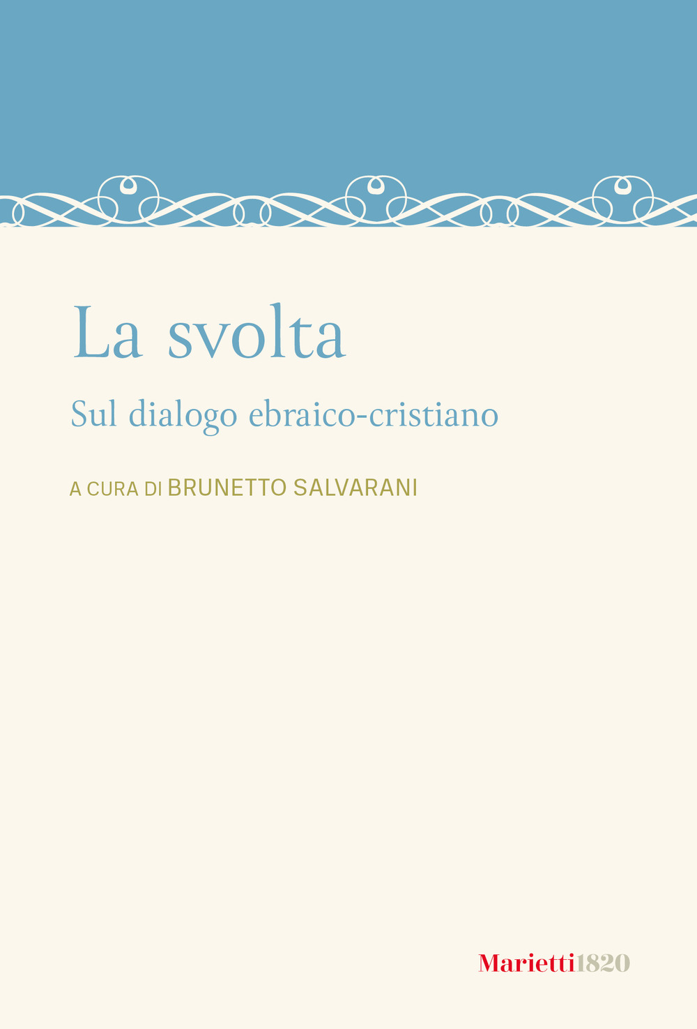 Libro svolta. Sul dialogo ebraico-cristiano di  - ean 9788821172960 - Marietti 1820
