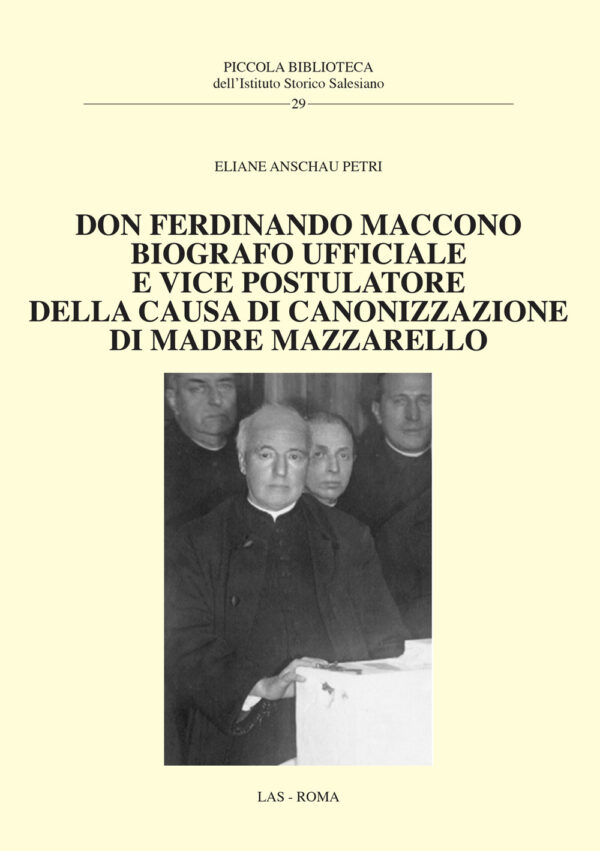 Libro Don Ferdinando Maccono. Biografo ufficiale e vice postulatore della causa di canonizzazione di madre Mazzarello di Eliane Anschau Petri - ean 9788821314940 - LAS