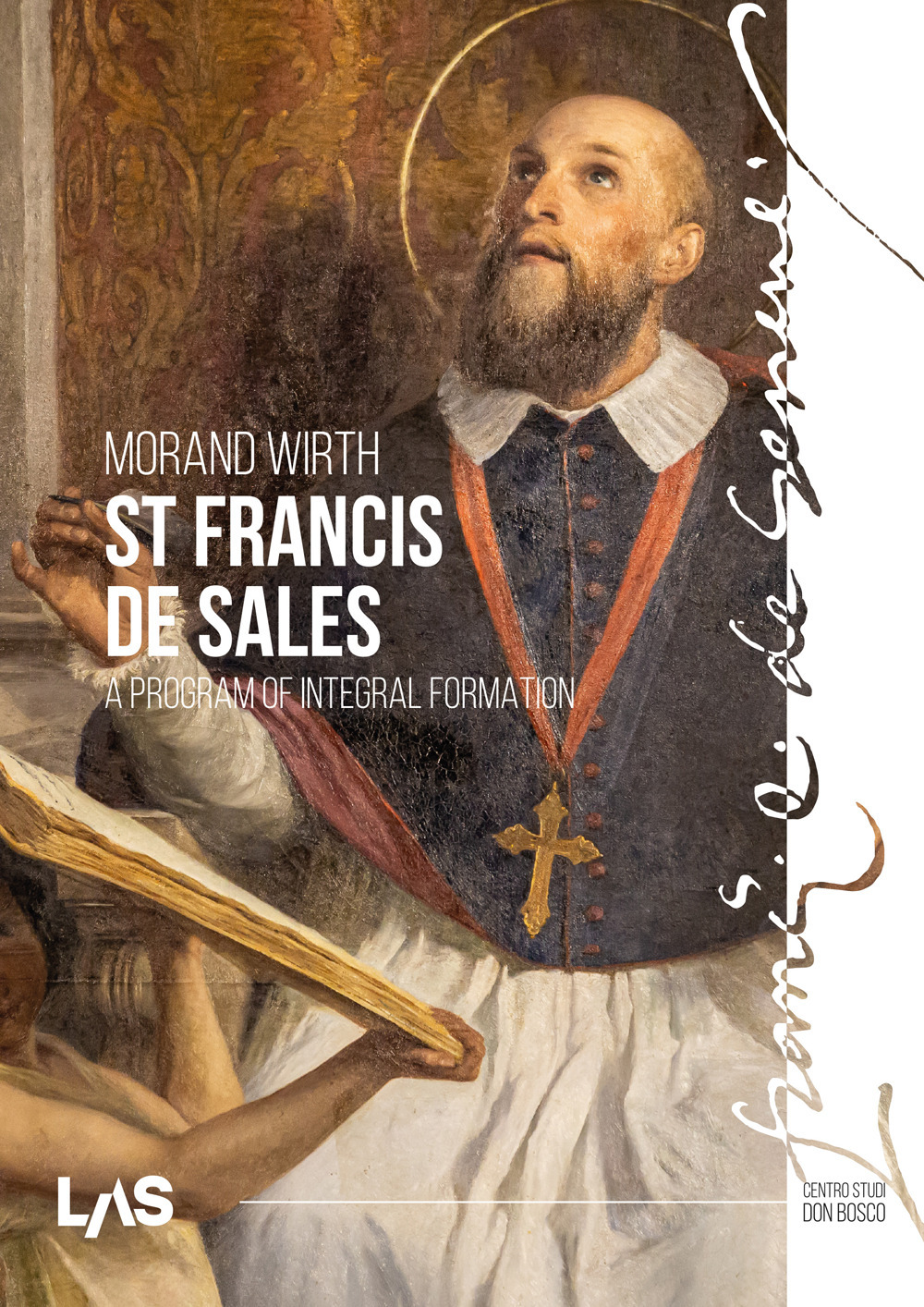 Libro St. Francis de Sales. A program of integral formation di Morand Wirth - ean 9788821314964 - LAS