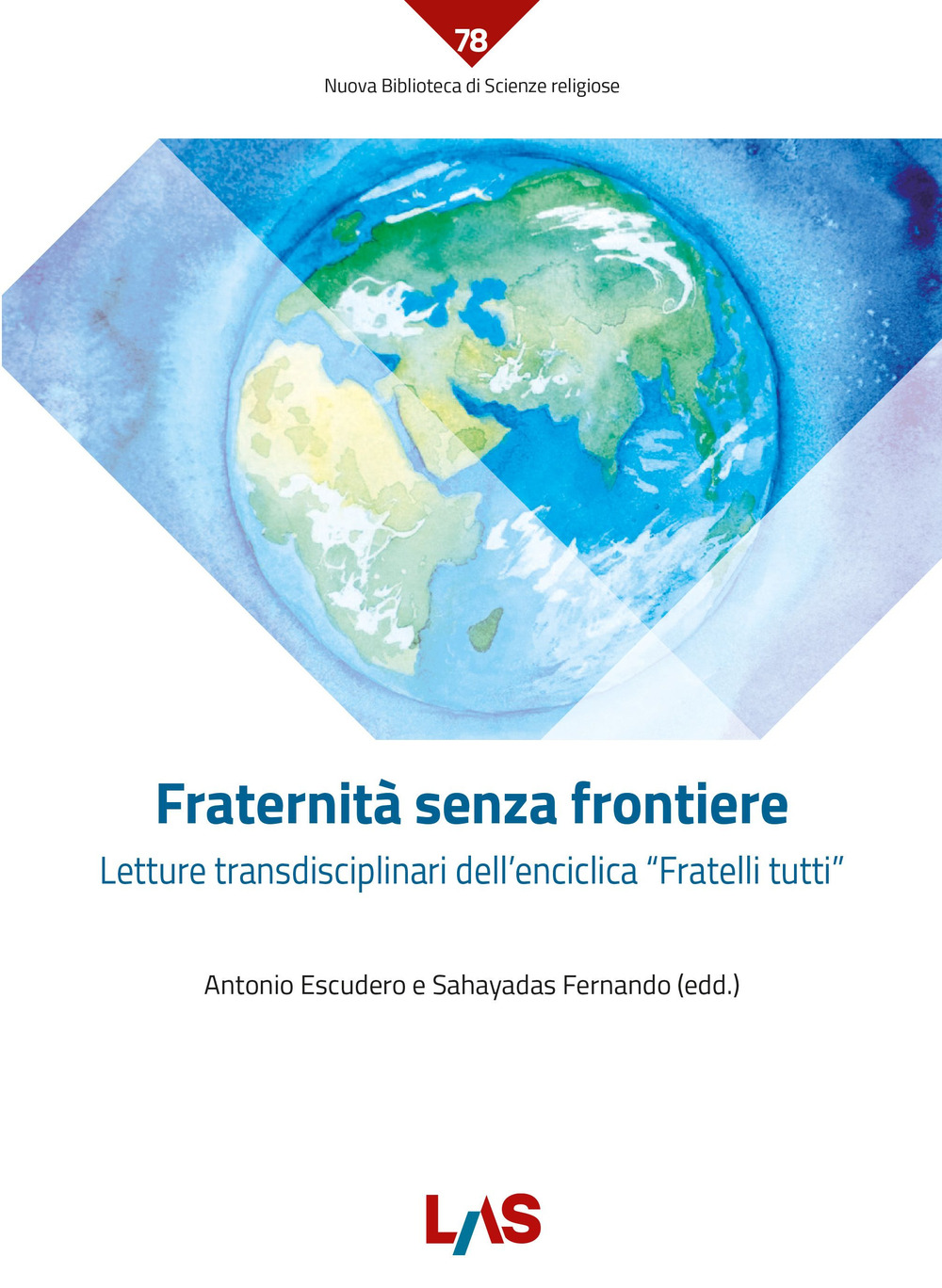 Libro Fraternità senza frontiere. Letture transdisciplinari dell'enciclica «Fratelli tutti» di  - ean 9788821315374 - LAS