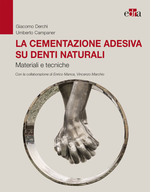 Libro cementazione adesiva su denti naturali. Materiali e tecniche di Giacomo Derchi; Umberto Campaner - ean 9788821439704 - Edra