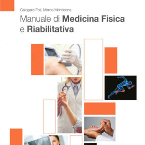 Libro Manuale di medicina fisica e riabilitativa di Calogero Foti; Marco Monticone - ean 9788821447259 - Edra
