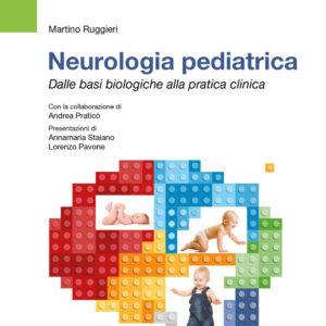 Libro Neurologia pediatrica. Dalle basi biologiche alla pratica clinica di Martino Ruggieri; Andrea Praticò - ean 9788821448652 - Edra